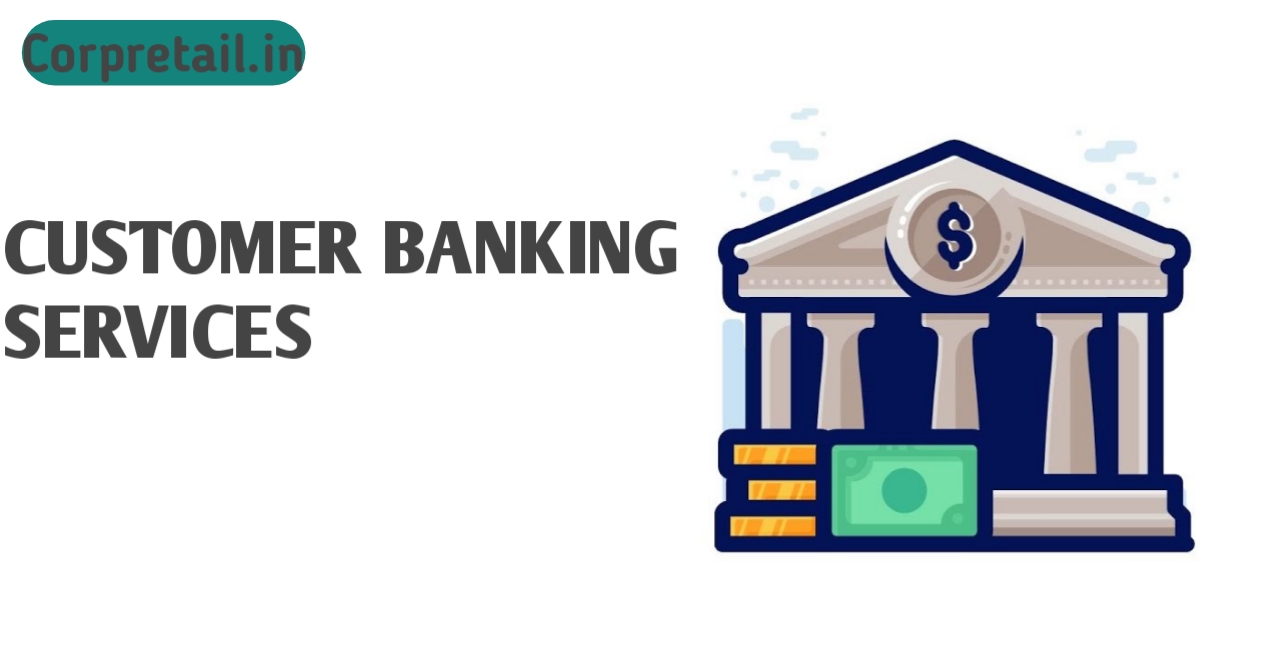 Customer Banking Services: A Simple Guide to Managing Your Money